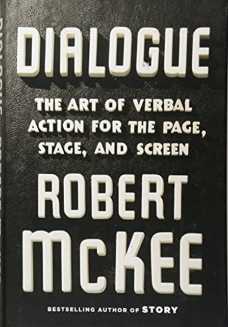 Dialogue : the Art of Verbal Action for Page, Stage, and Scr