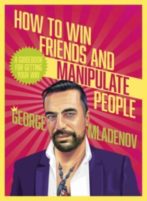 How to Win Friends and Manipulate People