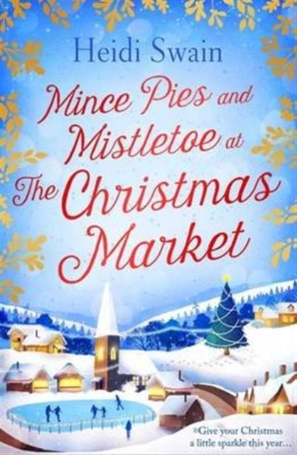 Mince Pies and Mistletoe at the Christmas Marketthis Christm