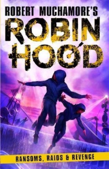 Robin Hood 5: Ransoms, Raids and Revenge Robert Muchamore's