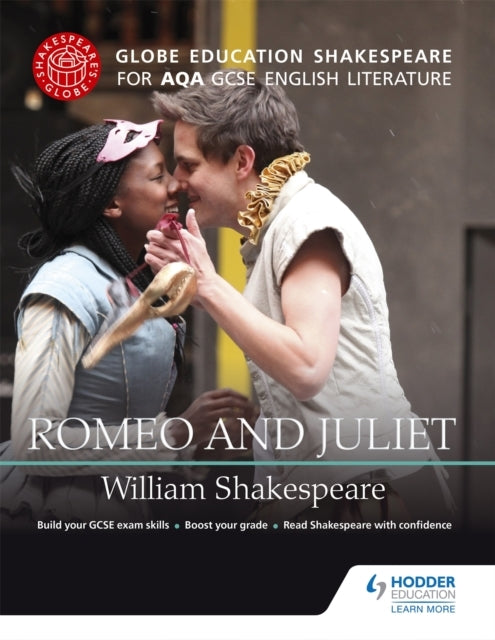 Globe Education Shakespeare: Romeo and Juliet For Aqa Gcse E