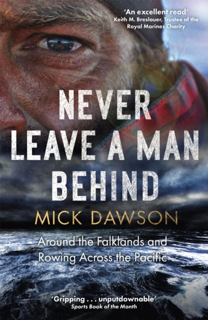 Never Leave A Man Behind Around The Falklands and Rowing Acr