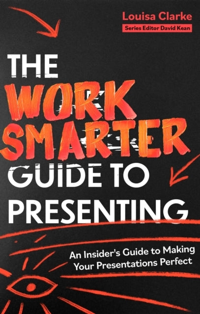The Work Smarter Guide To Presenting An Insider's Guide To M