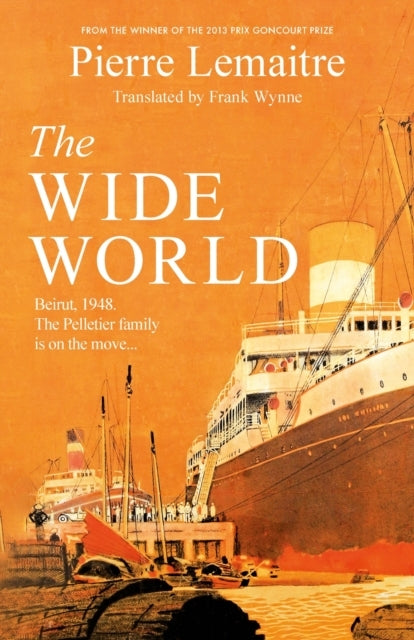 The Wide World An Epic Novel of Family Fortune, Twisted Secr