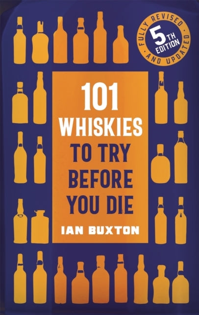 101 Whiskies to Try Before You Die 5th Edition