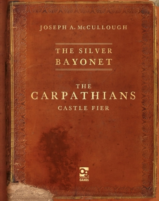 The Silver Bayonet: the Carpathians: Castle Fier
