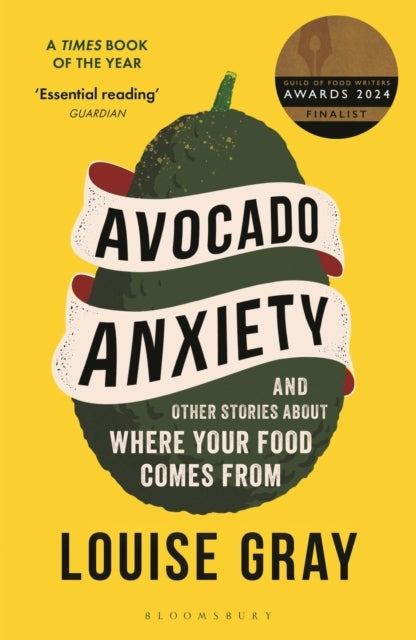 Avocado Anxiety and Other Stories About Where Your Food Comes From