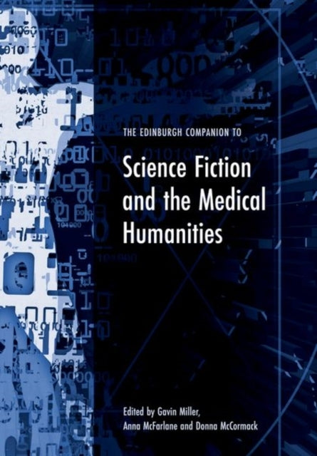 The Edinburgh Companion To Science Fiction And The Medical H