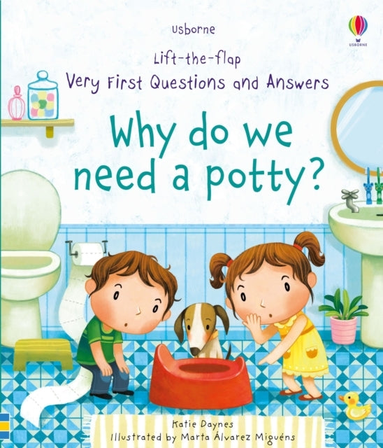 Very First Questions and Answers Why Do We Need a Potty?