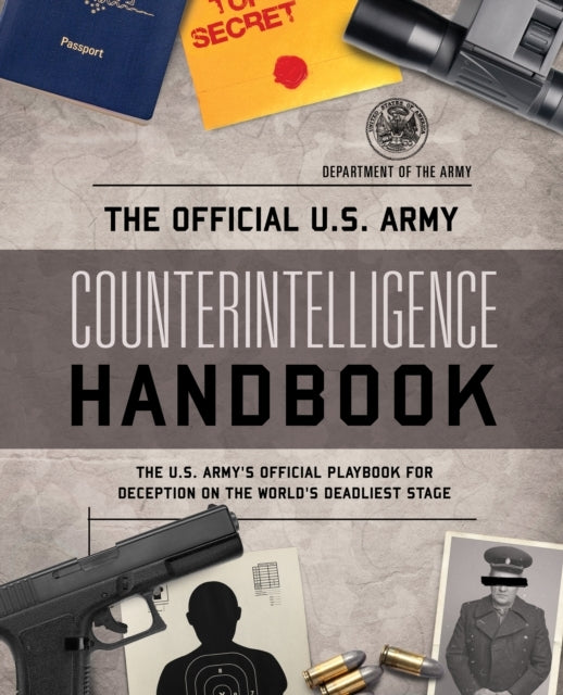The Official U. S. Army Counter-Intelligence Handbook