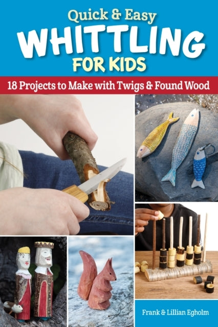 Quick & Easy Whittling for Kids Projects to Make With Twi
