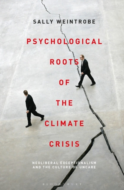 Psychological Roots of the Climate Crisis Neoliberal Excepti