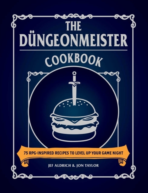 The Dungeonmeister Cookbook Rpg-inspired Recipes to Level
