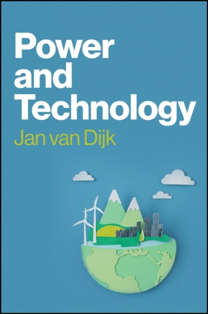 Power and Technology A Theory of Social, Technical and Natural Power
