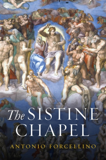 The Sistine Chapel History of A Masterpiece