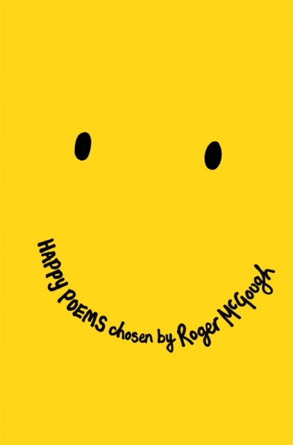 Happy Poems A Poetry Collection To Make You Smile!