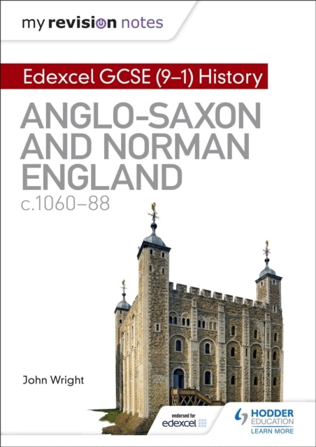 My Revision Notes: Edexcel Gcse  9-1 History: Anglo-Saxon and Norman England, C1060-88