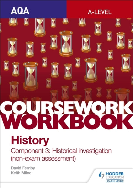 Aqa A-Level History Coursework Workbook: Component 3 Historical Investigation Non-Exam Assessment