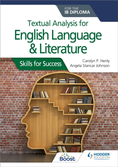 Textual Analysis For English Language and Literature For The Ib Diploma Skills For Success