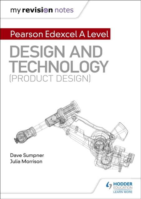 My Revision Notes: Pearson Edexcel A Level Design and Technology Product Design