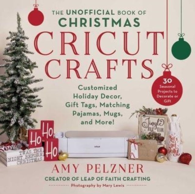 The Unofficial Book of Christmas Cricut Craftscustomized Hol