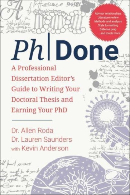 Phdone A Professional Dissertation Editor'S Guide To Writing Your Doctoral Thesis and Earning Your Phd