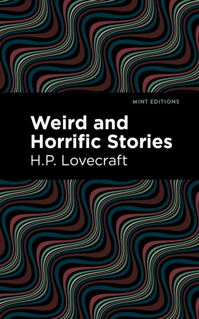 Weird and Horrific Stories