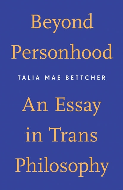 Beyond Personhood An Essay In Trans Philosophy