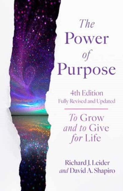 The Power Of Purpose, 4Th Edition To Grow And To Give For Li