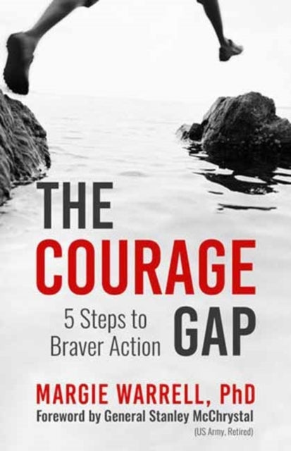 The Courage Gap5 Steps to Braver Action