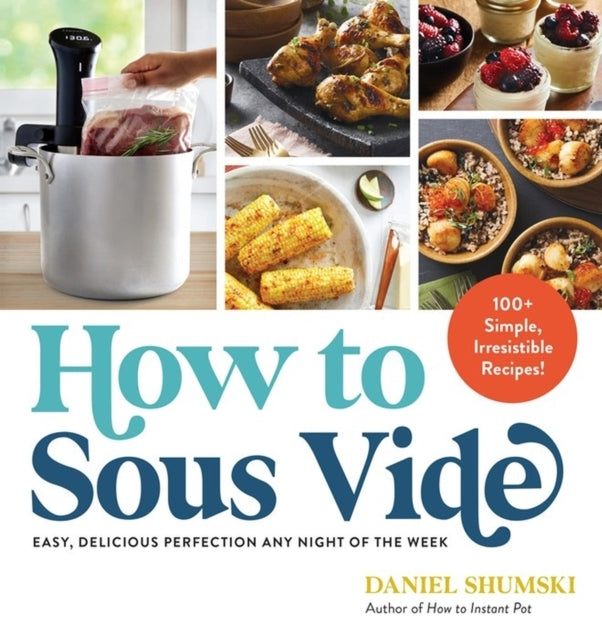 How to Sous Videeasy Delicious Perfection Any Night of the