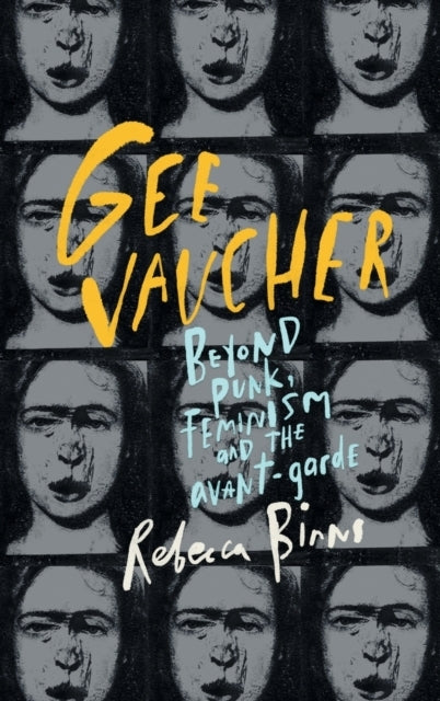 Gee Vaucher Beyond Punk, Feminism and The Avant-Garde