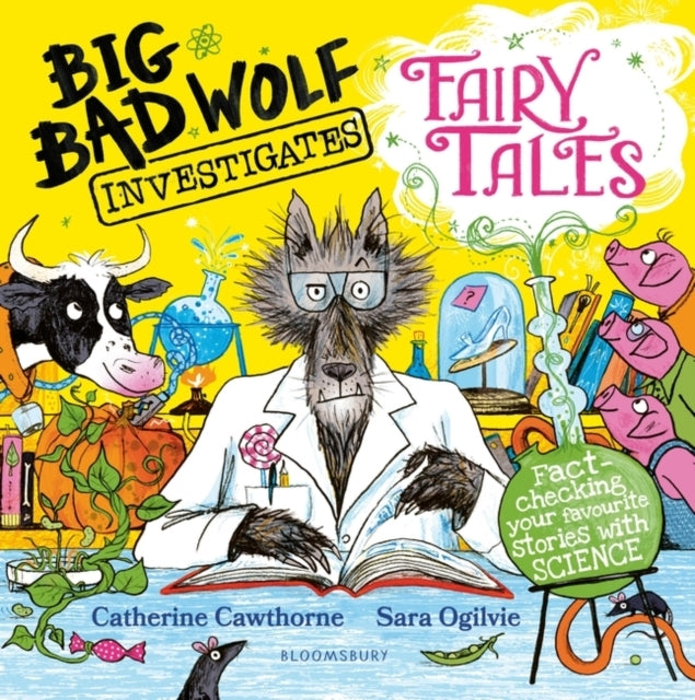 Big Bad Wolf Investigates Fairy Tales Fact-Checking Your Favourite Stories With Science!