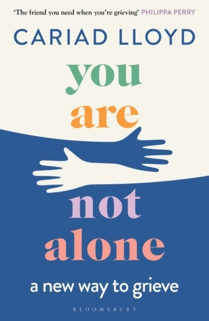 You Are Not Alone A New Way To Grieve