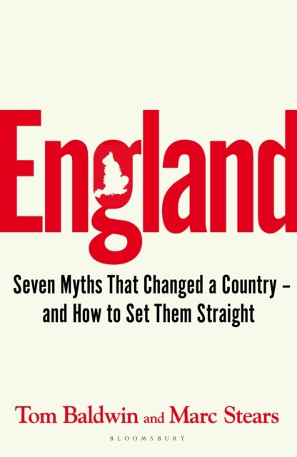 England Seven Myths That Changed A Country – and How To Set Them Straight