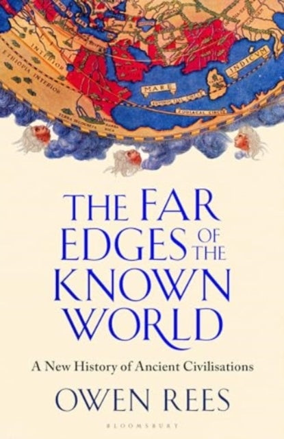The Far Edges Of The Known World A New History Of The Ancien