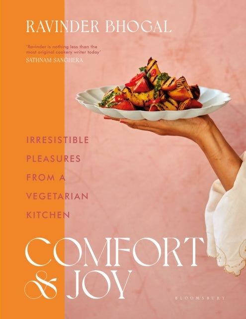 Comfort and Joy Irresistible Pleasures From A Vegetarian Kitchen