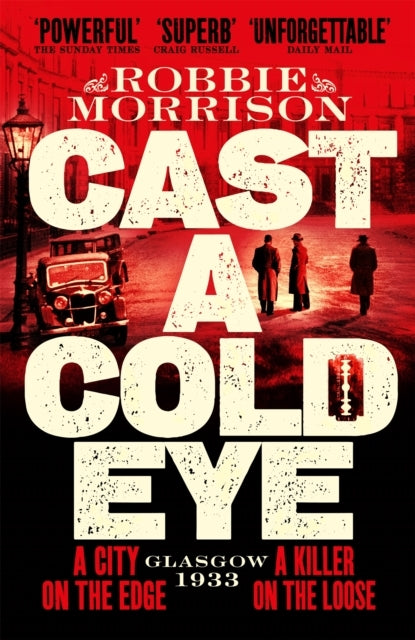 Cast A Cold Eye A Gritty Historical Crime Thriller Set In 1930S Glasgow