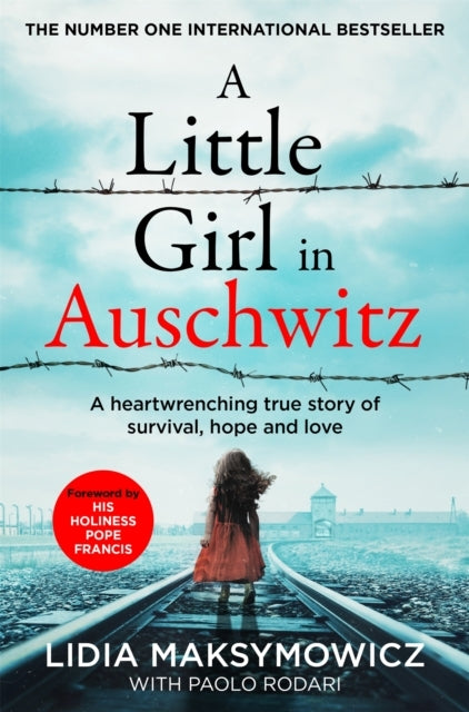 A Little Girl In Auschwitz A Heart-Wrenching True Story of Survival, Hope and Love