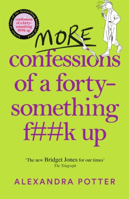 More Confessions of a Forty-something F**k up