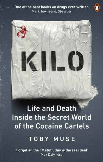 Kilo Life And Death Inside The Secret World Of The Cocaine C