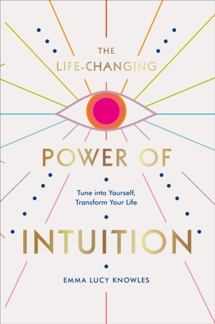 The Life-changing Power of Intuition