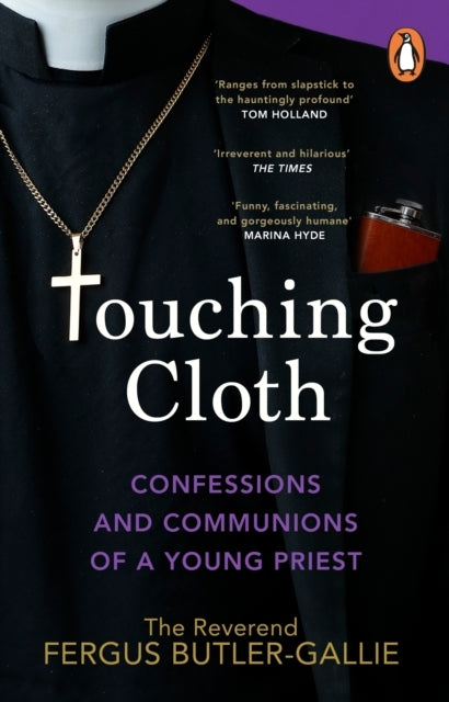 Touching Cloth Confessions and Communions of A Young Priest