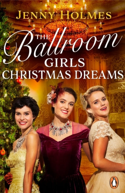 The Ballroom Girls: Christmas Dreams Curl Up With This Festive, Heartwarming and Uplifting Historical Romance Book
