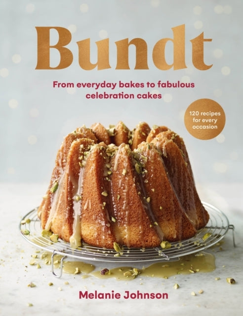 Bundt Recipes for Every Occasion From Everyday Bakes to
