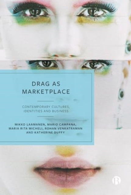 Drag As Marketplace Contemporary Cultures, Identities and Business