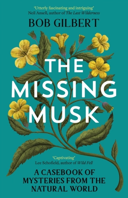 The Missing Musk A Casebook of Mysteries From The Natural World