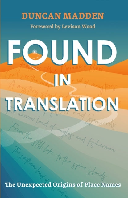 Found In Translation The Unexpected Origins of Place Names