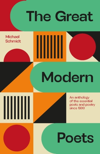 The Great Modern Poets An Anthology Of The Essential Poets A