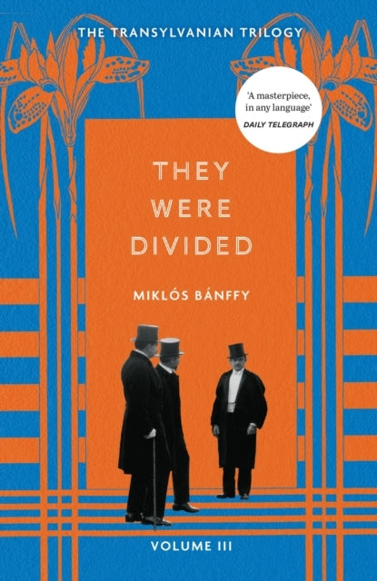 They Were Divided The Transylvanian Trilogy, Volume Iii